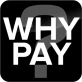 WHYPAY?