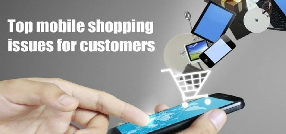 Top Mobile Shopping issues for customers