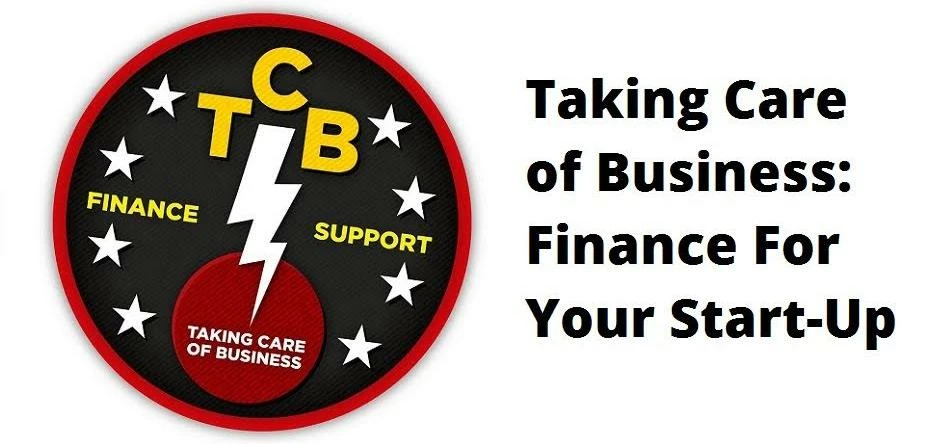 Taking Care of Business: Finance for your Start-Up
