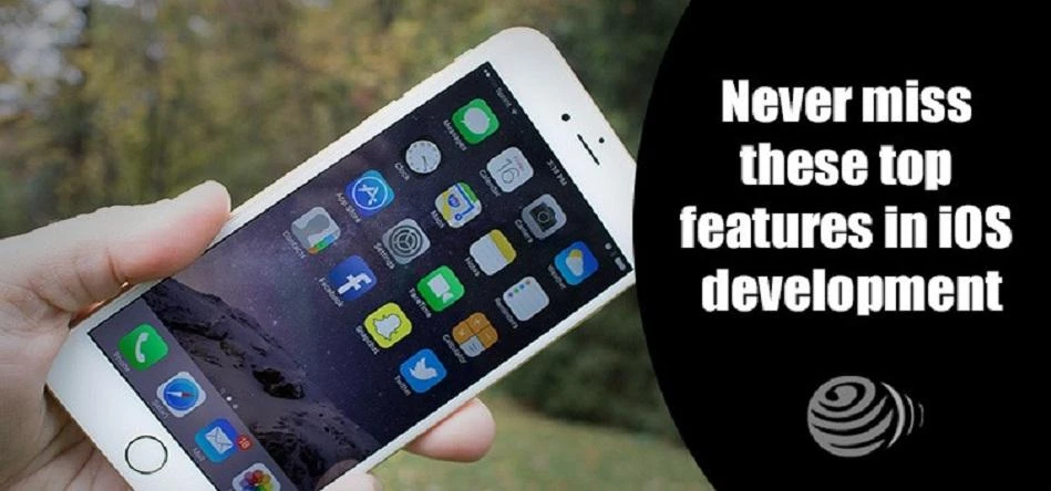 Never miss these top features in ios development
