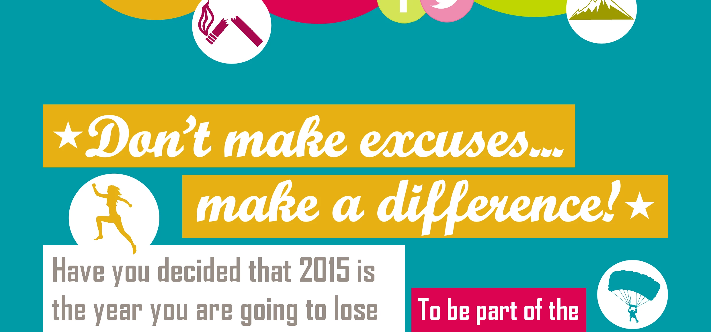 Don't make excuses...make a difference!