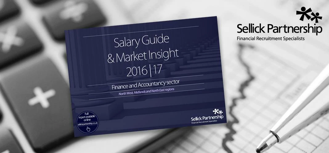 Sellick Partnership have launched their annual finance and accountancy Salary Guide and Market Insig