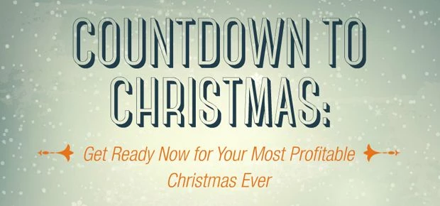 Countdown to Christmas: Get Ready Now for Your Most Profitable Christmas Ever