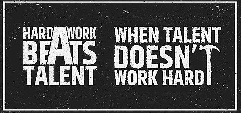 Forget talent, focus on hard work