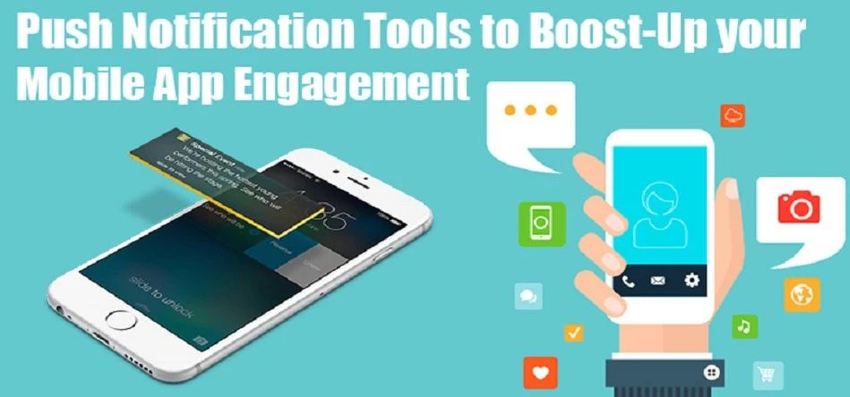 Push Notification tools to boost-Up your mobile App Engagement