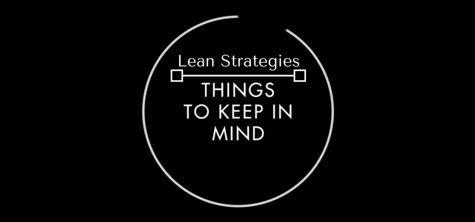Things to Keep in Mind while Developing Effective Lean Strategies