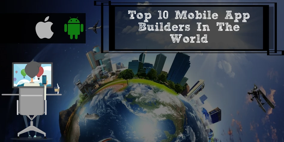 Top 10 Trusted App Builders In The World
